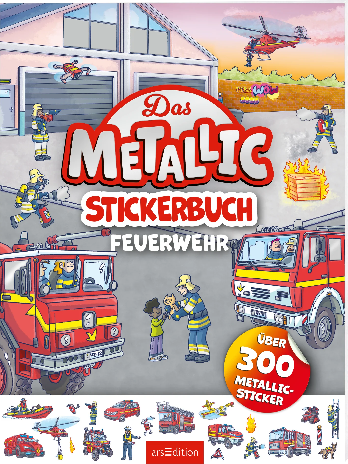 ars Edition Das Metallic Stickerbuch Feuerwehr