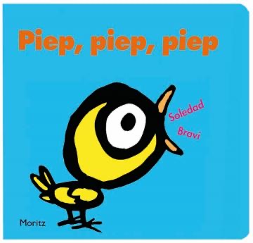 Moritz Verlag - Piep, piep, piep - Soledad Bravi