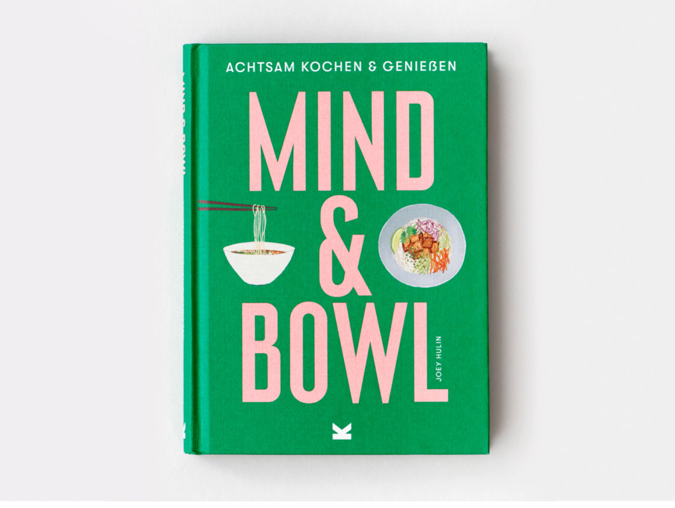 Mind & Bowl - Achtsam kochen & Genießen